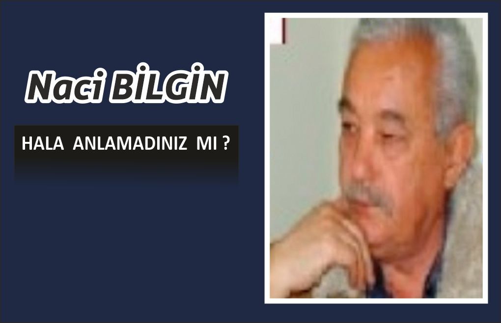 HALA  ANLAMADINIZ  MI ?
