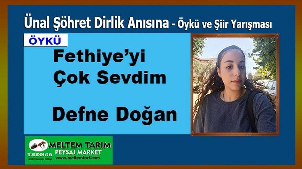FETHİYE'Yİ ÇOK SEVDİM