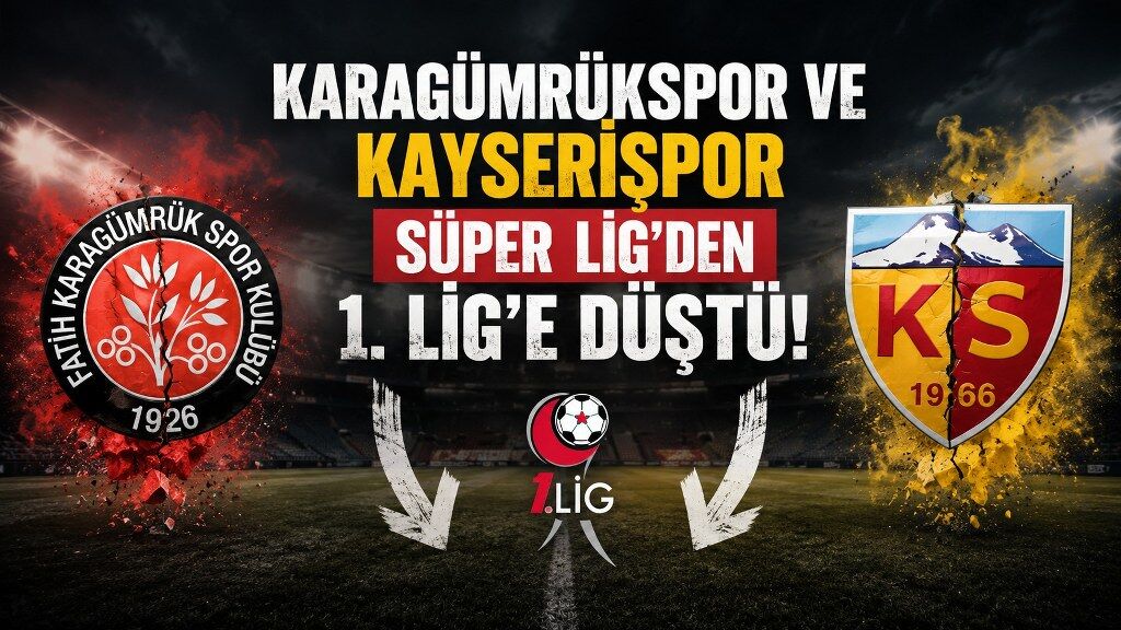 Karagümrük ve Kayseri Süper Lig'e veda etti