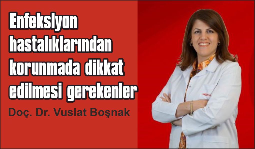 Enfeksiyon hastalıklarından korunmada dikkat edilmesi gerekenler
